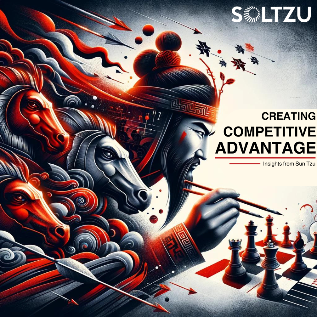 Creating Competitive Advantage: Insights from Sun Tzu
